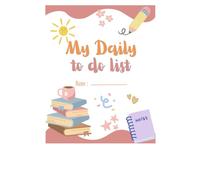 Daily To-Do List : Organize Your Day for Success: Stay Focused and Achieve Your Goals Daily