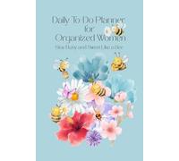 Daily To-Do Planner for Organized Women: Organize Your Day, Prioritize, and Thrive