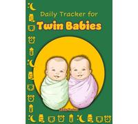 Daily Tracker for Twin Babies: Track Both of Your Children’s Daily Feedings, Sleep, and Diaper (Nappy) Changes with Ease| A Simple 3-Month Logbook for Twins| 188 Pages| 7x10 inches