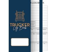 Daily Trucker Log Book: Driver’s Daily Log for Hours of Service | Record Mileage, Fuel, Repairs, and Notes | Ideal for Professional Truck Drivers