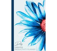 Daily Undated Productivity Planner: 6" x 9" Floral Paperback No Dates Day Organiser for Women to Plan | Softcover Non-Dated Organizer for Goals, Dreams and Plans