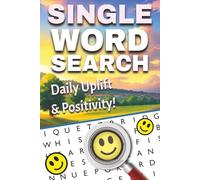 Daily Uplift & Positivity 2025 Word Search: Relax Your Mind, Build Joy, and Feel Good Every Day: A Daily Mood-Boosting Puzzle Book for Mindfulness, Gratitude, and Inner Calm