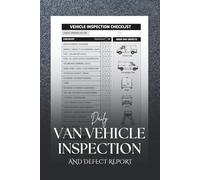 Daily Van Vehicle Inspection and Defect Report: Driver Safety Log with Pre-Trip Inspection Checklist