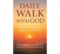 DAILY WALK WITH GOD: 365 DEVOTIONS FOR SPIRITUAL GROWTH
