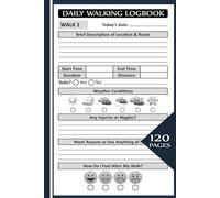 Daily Walking Logbook: Track Routes, Distance, Time, Weather & Reflections on Your Walking Journey, Includes Pages for Over 150 Walks. Let’s Go Walking!