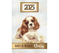 Daily & Weekly Diary 2025: Blenheim Cavalier King Charles Spaniel, Week To View Schedule Organiser & Month Planner, Pawsome For Cavie Dog Lovers & Pet Owners