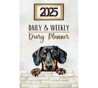 Daily & Weekly Diary Planner 2025: Peeking Black & Tan Dachshund Sausage Dog Week To View, Month At A Glance Schedule Organiser