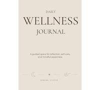 Daily Wellness Journal: A guided space for reflection, self-care, and mindful awareness (edition Arena)