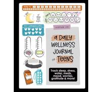 Daily Wellness Journal for Teens: 90-Day Self-Care & Mindfulness Tracker with Mood Check-Ins, Stress Management, Healthy Habits & Gratitude Prompts