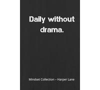 Daily Without Drama: A Minimal Hardcover Notebook for Calm, Consistent Writing