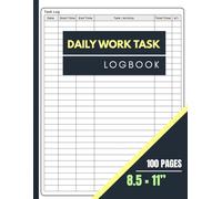 DAILY WORK TASK LOGBOOK: Simple Time & Task Tracker for Employees, Freelancers, and Small Business Owners | Record Date, Start & End Time, Activities, Total Hours, and Check Off Completed Tasks