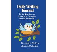 Daily Writing Journal: Bird’s Nest Collection: A Simple Lined Notebook for Thoughts, Ideas & Daily Reflection