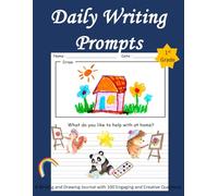 Daily Writing Prompts 1st Grade: A Writing and Drawing Journal with 100 Engaging and Creative Questions