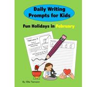 Daily Writing Prompts for Kids: Fun Holidays in February