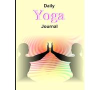 Daily Yoga Journal - Mindful Practice & Progress Tracker for Body and Soul