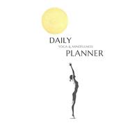 Daily Yoga & Mindfulness Planner: Find Balance, Focus & Inner Peace Every Day