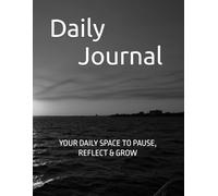 DailyJournal: YOUR DAILY SPACE TO PAUSE, REFLECT & GROW