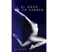 Dain Heer El gozo de tu cuerpo - Embodiment Spanish (Tascabile)