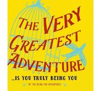 Dain Heer Katarin The Very Greatest Adventure....Is You Trul (Copertina rigida)