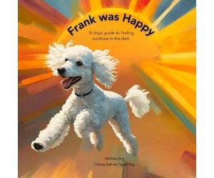 Daina Bahler-Sparling Frank Was Happy (Tascabile)