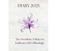 Dairy 2025: "Joy Overflow: A Diary to Embrace Life’s Blessings