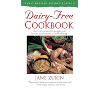 Dairy-Free Cookbook: Over 250 Recipes for People with Lactose Intolerance or Mil