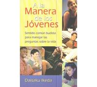 Daisaku Ikeda A la manera de los jvenes (Tascabile)