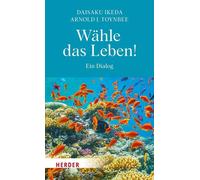 Daisaku Ikeda Arnold J. Toynbee Wähle das Leben: Ein Dialog (Copertina rigida)