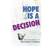 Daisaku Ikeda Hope Is a Decision (Tascabile)