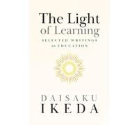 Daisaku Ikeda The Light of Learning (Tascabile)