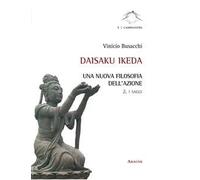 Daisaku Ikeda. Una nuova filosofia dell'azione. Vol. 2: I saggi