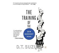 Daisetz Teitaro Suzuki The Training of the Zen Buddhist Monk (Copertina rigida)