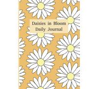 Daisies in Bloom Daily Journal: Daisy Patterned Notebook with Encouraging Quotes for Thoughtful Personal Entries | For Women & Teen Girls | 120 Blank ... birthdays, Anniversaries, Graduations & More