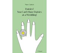 Daisies! You Can't Have Daisies at a Wedding!