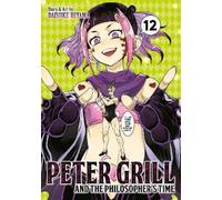 Daisuke Hiyama Peter Grill and the Philosopher's Time Vol. 12 (Tascabile)