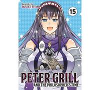 Daisuke Hiyama Peter Grill and the Philosopher's Time Vol. 15 (Tascabile)