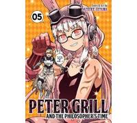 Daisuke Hiyama Peter Grill and the Philosopher's Time Vol. 5 (Tascabile)
