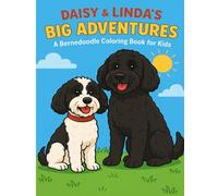 Daisy and Linda's Big Adventures: A Bernedoodle Coloring Book For Kids