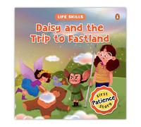 Daisy and the Trip to Fastland: Patience, Self-Control & Emotional Growth