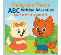 Daisy and Theo’s ABC Writing Adventure: Learn to Write Letters A-Z