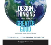 Daisy Azer Jeanne Liedtka Randy Sal Design Thinking for the Greater (Tascabile)
