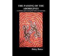 Daisy Bates The Passing of the Aborigines (Tascabile)