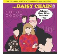Daisy Chain - Those Fucking Mod Bastards - The Johnny, Mary and Me Sessions 1993