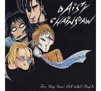 Daisy Chainsaw - For They Know Not