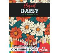 Daisy Coloring Book for Adults: 50 pages of mindful relaxation with flowers