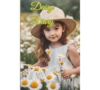 Daisy Diary: "Floral Inspirations: A Journal for Daily Writing" "Inspiration in Bloom: A 100-Page Lined Journal"