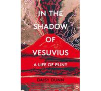 Daisy Dunn In the Shadow of Vesuvius (Tascabile)