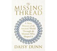 Daisy Dunn The Missing Thread (Copertina rigida)