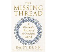 Daisy Dunn The Missing Thread (Copertina rigida)