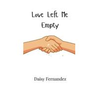 Daisy Fernandez Love Left Me Empty (Copertina rigida)
